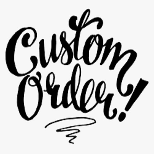 Custom Order As per requirement