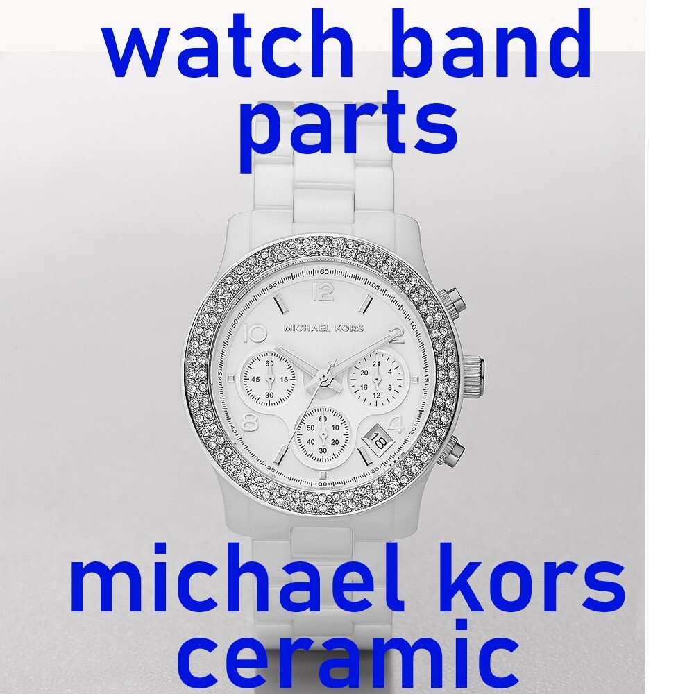 Ceramic Watch Band Links Parts – white Michael Kors MK5188 MK5161 MK5237 MK5269