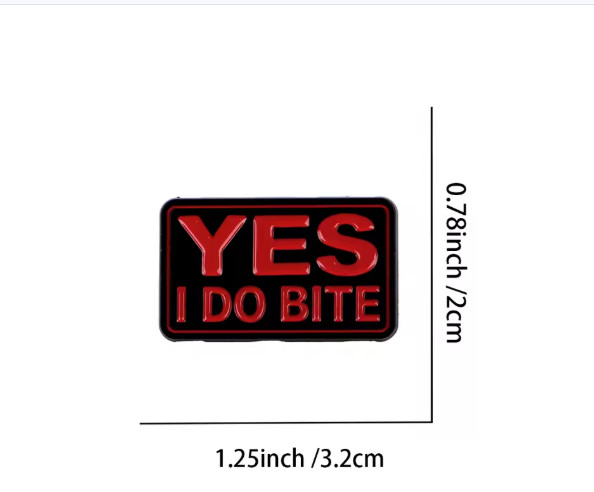 YES I DO BITE- PIN-2 OR MORE PINS AND SHIPPING IS $5.49