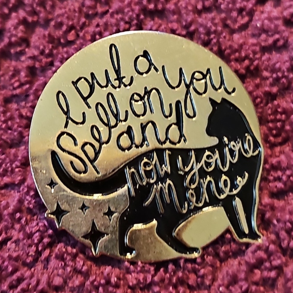 Gold Tone Black Enamel Pin “I Put a Spell on You and Now You’re Mine”