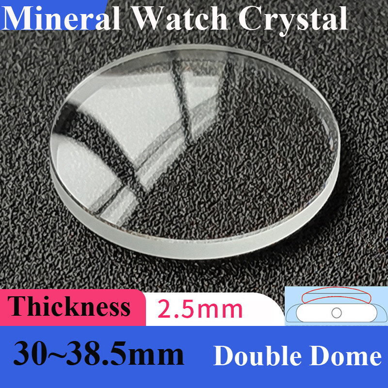 2.5mm Double Dome Mineral Glass 30mm-38.5mm Round Replacement Watch Crystal Lens
