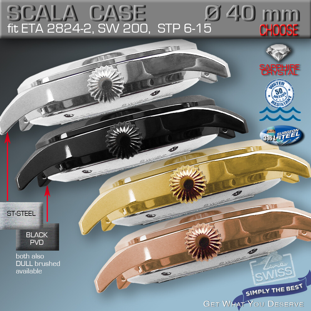 WATCH CASE SCALA Ø 40 MM, ETA-2824,SW 200 STP 1-11, ST.ST, BLACK, GOLD, R-GOLD