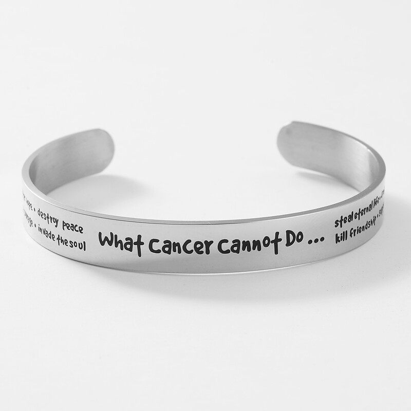 Cancer Awareness What Cancer Cannot Do Stainless Steel Cuff Bangle Bracelet